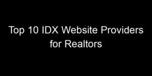 Read more about the article Top 10 IDX Website Providers for Realtors