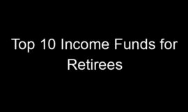 Top 10 Income Funds for Retirees