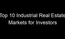 Top 10 Industrial Real Estate Markets for Investors