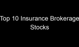 Top 10 Insurance Brokerage Stocks