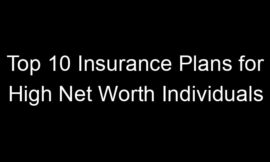 Top 10 Insurance Plans For High Net Worth Individuals