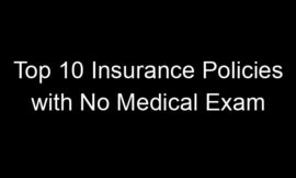 Top 10 Insurance Policies With No Medical Exam