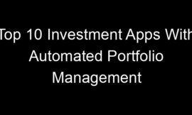 Top 10 Investment Apps With Automated Portfolio Management