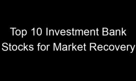 Top 10 Investment Bank Stocks for Market Recovery