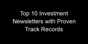 Read more about the article Top 10 Investment Newsletters with Proven Track Records
