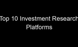 Top 10 Investment Research Platforms