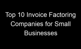 Top 10 Invoice Factoring Companies for Small Businesses