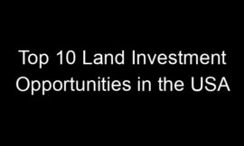 Top 10 Land Investment Opportunities in the USA