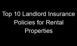 Top 10 Landlord Insurance Policies for Rental Properties