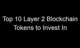 Top 10 Layer 2 Blockchain Tokens to Invest In