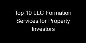 Read more about the article Top 10 LLC Formation Services for Property Investors