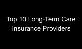 Top 10 Long-Term Care Insurance Providers