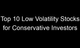 Top 10 Low Volatility Stocks for Conservative Investors