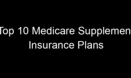 Top 10 Medicare Supplement Insurance Plans