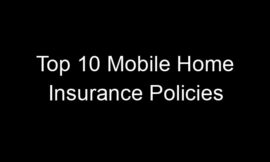 Top 10 Mobile Home Insurance Policies