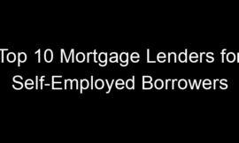Top 10 Mortgage Lenders for Self-Employed Borrowers
