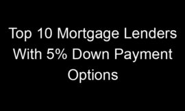 Top 10 Mortgage Lenders With 5% Down Payment Options