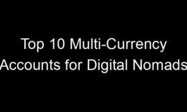 Top 10 Multi-Currency Accounts for Digital Nomads