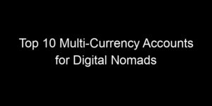 Read more about the article Top 10 Multi-Currency Accounts for Digital Nomads