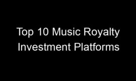 Top 10 Music Royalty Investment Platforms