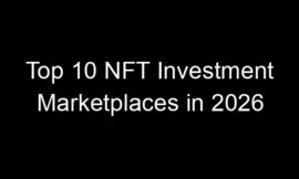 Top 10 NFT Investment Marketplaces in 2026