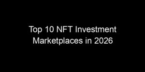 Read more about the article Top 10 NFT Investment Marketplaces in 2026