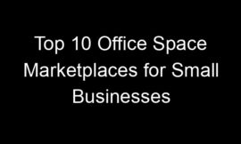 Top 10 Office Space Marketplaces for Small Businesses