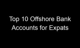Top 10 Offshore Bank Accounts for Expats