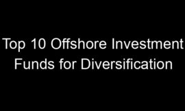Top 10 Offshore Investment Funds for Diversification