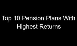 Top 10 Pension Plans With Highest Returns