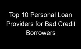 Top 10 Personal Loan Providers for Bad Credit Borrowers