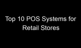 Top 10 POS Systems for Retail Stores