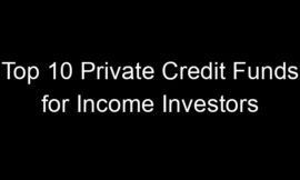 Top 10 Private Credit Funds for Income Investors