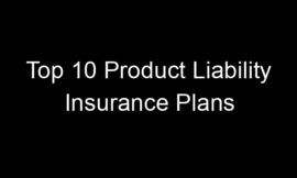 Top 10 Product Liability Insurance Plans