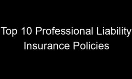 Top 10 Professional Liability Insurance Policies
