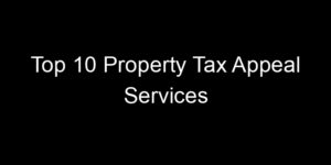 Read more about the article Top 10 Property Tax Appeal Services