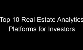 Top 10 Real Estate Analytics Platforms for Investors