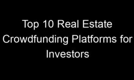 Top 10 Real Estate Crowdfunding Platforms for Investors