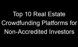 Top 10 Real Estate Crowdfunding Platforms for Non-Accredited Investors
