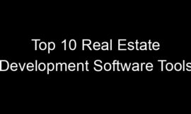 Top 10 Real Estate Development Software Tools