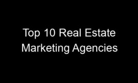 Top 10 Real Estate Marketing Agencies
