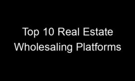 Top 10 Real Estate Wholesaling Platforms