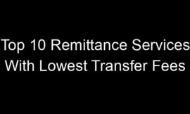 Top 10 Remittance Services With Lowest Transfer Fees