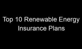 Top 10 Renewable Energy Insurance Plans
