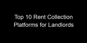 Read more about the article Top 10 Rent Collection Platforms for Landlords