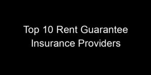 Read more about the article Top 10 Rent Guarantee Insurance Providers