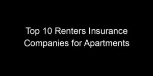 Read more about the article Top 10 Renters Insurance Companies for Apartments