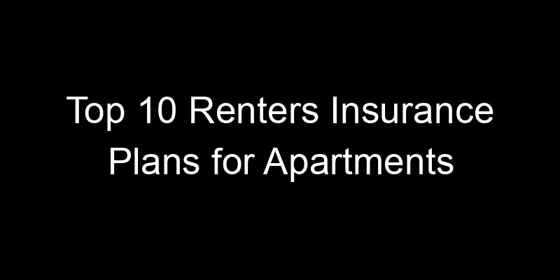 Read more about the article Top 10 Renters Insurance Plans For Apartments