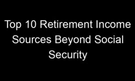 Top 10 Retirement Income Sources Beyond Social Security