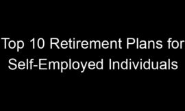 Top 10 Retirement Plans for Self-Employed Individuals